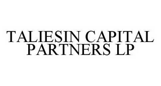 TALIESIN CAPITAL PARTNERS LP