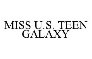 MISS U.S. TEEN GALAXY