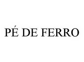 PÉ DE FERRO