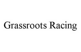 GRASSROOTS RACING