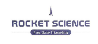 ROCKET SCIENCE FINE WINE MARKETING