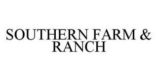 SOUTHERN FARM & RANCH