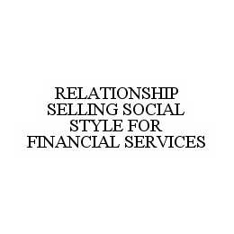 RELATIONSHIP SELLING SOCIAL STYLE FOR FINANCIAL SERVICES