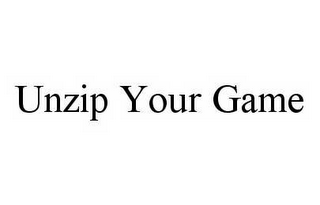 UNZIP YOUR GAME