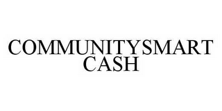 COMMUNITYSMART CASH