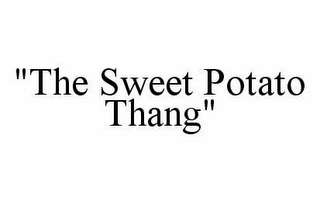 "THE SWEET POTATO THANG"