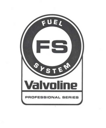 FS FUEL SYSTEM VALVOLINE PROFESSIONAL SERIES