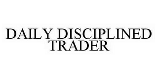 DAILY DISCIPLINED TRADER