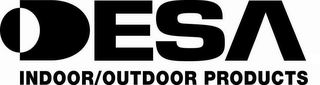 DESA INDOOR/OUTDOOR PRODUCTS