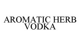 AROMATIC HERB VODKA