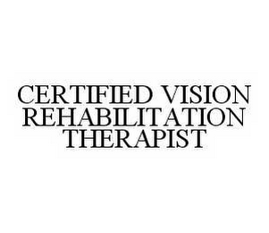 CERTIFIED VISION REHABILITATION THERAPIST