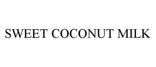 SWEET COCONUT MILK