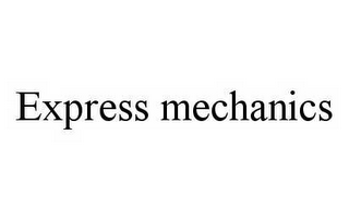 EXPRESS MECHANICS