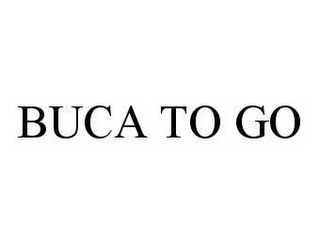 BUCA TO GO