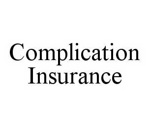 COMPLICATION INSURANCE