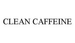 CLEAN CAFFEINE