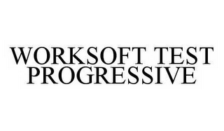 WORKSOFT TEST PROGRESSIVE