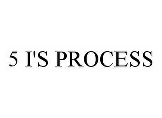 5 I'S PROCESS