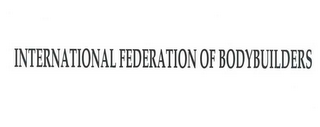 INTERNATIONAL FEDERATION OF BODYBUILDERS