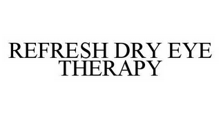 REFRESH DRY EYE THERAPY