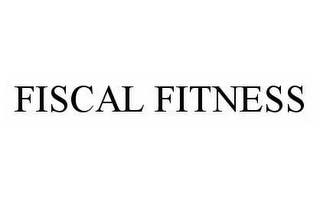 FISCAL FITNESS