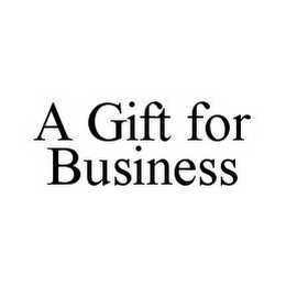 A GIFT FOR BUSINESS