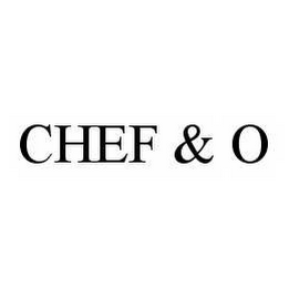 CHEF & O