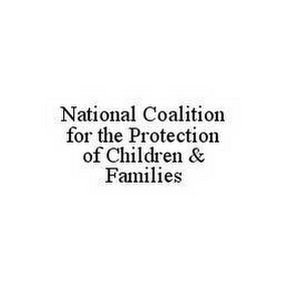 NATIONAL COALITION FOR THE PROTECTION OF CHILDREN & FAMILIES