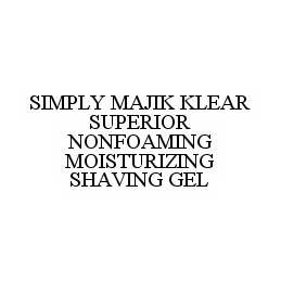 SIMPLY MAJIK KLEAR SUPERIOR NONFOAMING MOISTURIZING SHAVING GEL