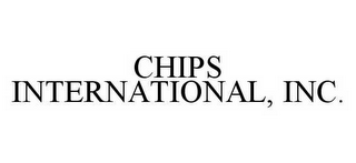 CHIPS INTERNATIONAL, INC.