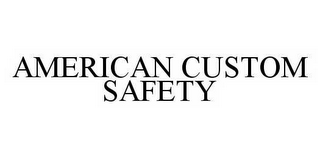 AMERICAN CUSTOM SAFETY