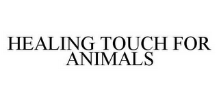 HEALING TOUCH FOR ANIMALS