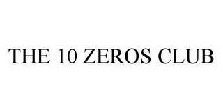 THE 10 ZEROS CLUB