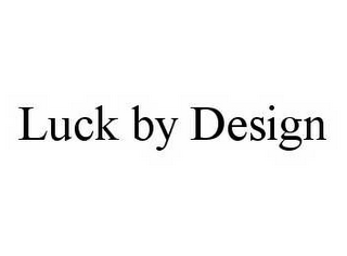 LUCK BY DESIGN