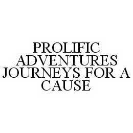 PROLIFIC ADVENTURES JOURNEYS FOR A CAUSE