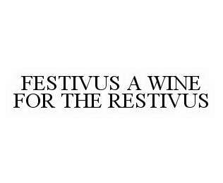 FESTIVUS A WINE FOR THE RESTIVUS