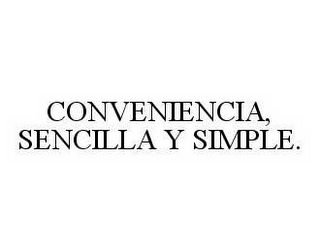 CONVENIENCIA, SENCILLA Y SIMPLE.