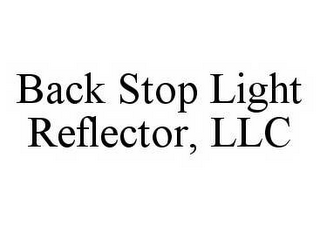 BACK STOP LIGHT REFLECTOR, LLC