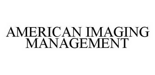 AMERICAN IMAGING MANAGEMENT