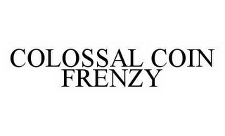 COLOSSAL COIN FRENZY