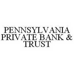 PENNSYLVANIA PRIVATE BANK & TRUST