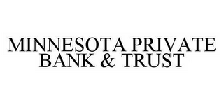 MINNESOTA PRIVATE BANK & TRUST