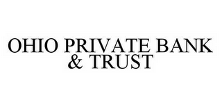 OHIO PRIVATE BANK & TRUST