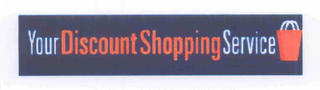 YOUR DISCOUNT SHOPPING SERVICE