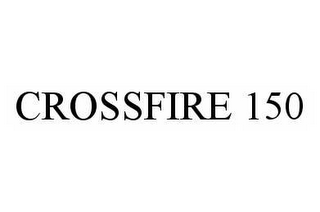 CROSSFIRE 150