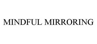 MINDFUL MIRRORING