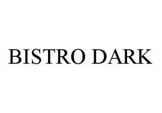 BISTRO DARK