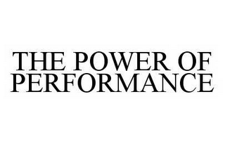 THE POWER OF PERFORMANCE