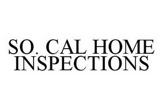 SO.  CAL HOME INSPECTIONS