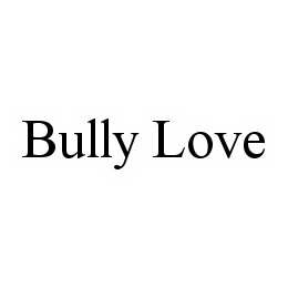 BULLY LOVE